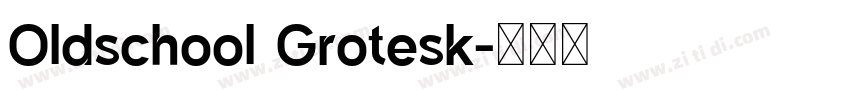 Oldschool Grotesk字体转换